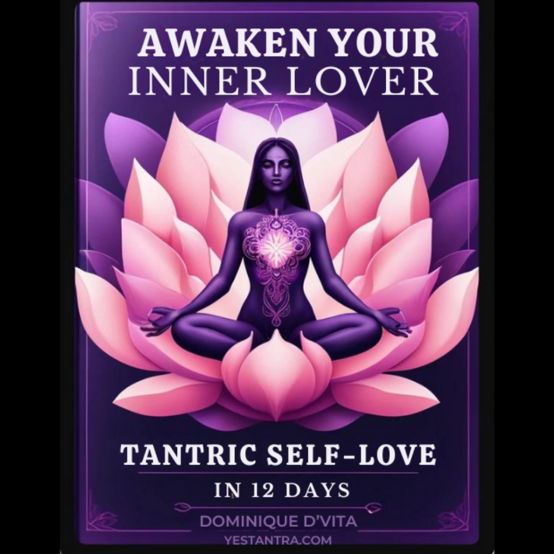 Awaken Your Inner Lover: Tantric Self‑Love in 12 Days (eBook + Videos)